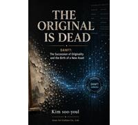 THE ORIGINAL IS DEAD: DANFT: The Succession of Originality and the Birth of a New Asset