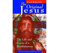 The Original Jesus: The Life and Vision of a Revolutionary (The "learning about" series)