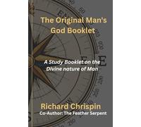 The Original Man's God Booklet: A Study Booklet on the Divine nature of Man