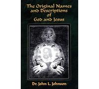 The Original Names and Descriptions of God and Jesus