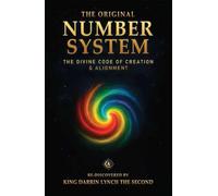 The Original Number System: The Divine Code of Creation & Alignment