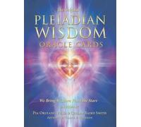 The Original Pleiadian Wisdom Oracle Cards: 78 full colour cards & 108pp guidebook: We Bring Wisdom from the Stars