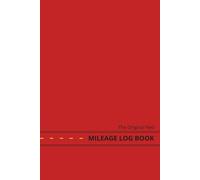 The Original Red Mileage Log Book: Record Miles, Trips, Fuel, Service, Maintenance, Repairs, Expenses for Business Auto or Personal Vehicle - 6" X 9" Glove-Box Size Tracker