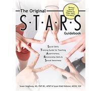 The Original S.T.A.R.S Guidebook for Older Teens and Adults: A Social Skills Training Guide for Teaching Assertiveness, Relationship Skills and Sexual Awareness