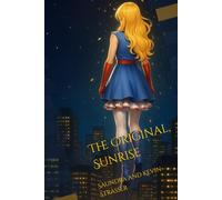 The Original, Sunrise: A superhero slow life story (Heroes By Choice)