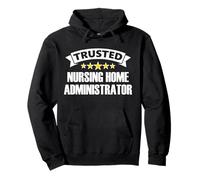 The Original Trusted Nursing Home Administrator Pullover Hoodie