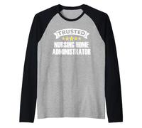 The Original Trusted Nursing Home Administrator Raglan Baseball Tee