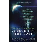 The Originator Wars: Search for the Lost: A Lost Fleet Novel: Volume 2