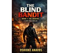 THE ORIGINS: A Lagos Noir Thriller (THE BLIND BANDIT)