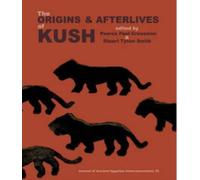 The Origins & Afterlives of Kush