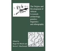 The Origins and Development of African Livestock: Archaeology, Genetics, Linguistics and Ethnography
