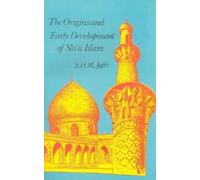 The Origins and Early Development of Shi'a Islam