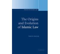 The Origins and Evolution of Islamic Law: 1 (Themes in Islamic Law, Series Number 1)