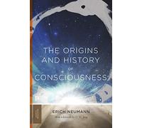 The Origins and History of Consciousness (Princeton Classics): 760 (Mythos: The Princeton/Bollingen Series in World Mythology)
