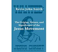 The Origins, Nature, and Significance of the Jesus Movement as a Revitalization Movement (Asbury Theological Seminary Series in World Christian Revita)