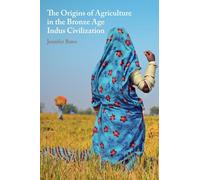 The Origins of Agriculture in the Bronze Age Indus Civilization