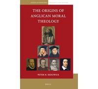 The Origins of Anglican Moral Theology: 3 (Anglican-Episcopal Theology and History)