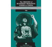 The Origins of Buddhist Monastic Codes in China: An Annotated Translation and Study of the Chanyuan Qinggui (Classics in East Asian Buddhism): 15 (Kuroda Classics in East Asian Buddhism)