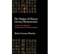 The Origins of Chinese Literary Hermeneutics: A Study of the Shijing and the Mao School of Confucian Exegesis (SUNY series in Chinese Philosophy and Culture)