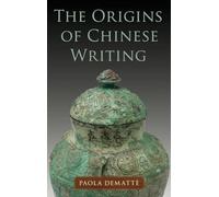 The Origins of Chinese Writing – Oxford University Press
