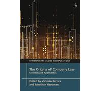 The Origins of Company Law: Methods and Approaches (Contemporary Studies in Corporate Law)