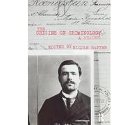 The Origins of Criminology: A Reader – Routledge