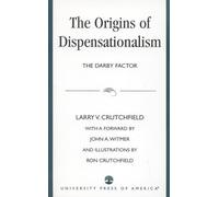 The Origins of Dispensationalism: The Darby Factor