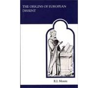 The Origins of European Dissent (Medieval academy reprints for teaching): 30 (MART: the Medieval Academy Reprints for Teaching)