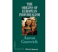 The Origins of European Individualism (Making of Europe)
