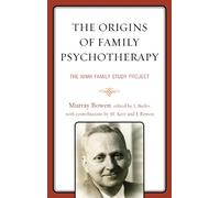 The Origins of Family Psychotherapy: The Nimh Family Study Project