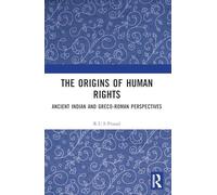 The Origins of Human Rights: Ancient Indian and Greco-Roman Perspectives