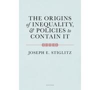 The Origins of Inequality and Policies to Contain It