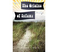 The Origins of Infamy