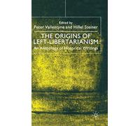 The Origins of Left-Libertarianism: An Anthology of Historical Writings