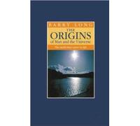 The Origins of Man and the Universe: The Myth That Came to Life