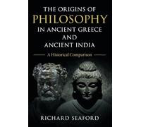 The Origins of Philosophy in Ancient Greece and Ancient India: A Historical Comparison