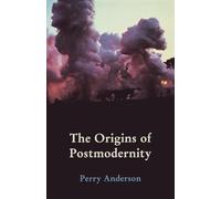 The Origins of Postmodernity