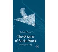 The Origins of Social Work: Continuity and Change