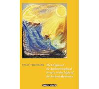 The Origins of the Anthroposophical Society in the Light of the Ancient Mysteries