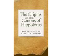 The Origins of the Canons of Hippolytus