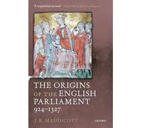 The Origins of the English Parliament, 924-1327