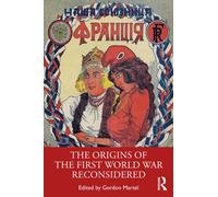 The Origins of The First World War Reconsidered
