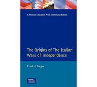The Origins of the Italian Wars of Independence (Origins Of Modern Wars)