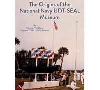 The Origins of the National Navy UDT-SEAL Museum