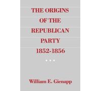 Gienapp - Origins of the Republican Party 1852-1856 - New paperback or - N555z