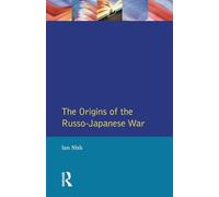 The Origins of the Russo-Japanese War (Origins Of Modern Wars)