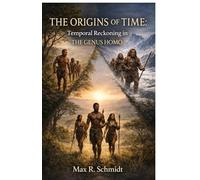 The Origins of Time: Temporal Reckoning in the genus Homo (Meta Universo)
