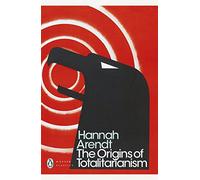 The Origins of Totalitarianism: Hannah Arendt (Penguin Modern Classics)