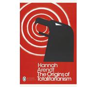 The Origins of Totalitarianism: Hannah Arendt (Penguin Modern Classics)
