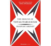 The Origins of Totalitarianism: With a New Introduction by Anne Applebaum